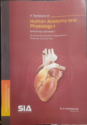 A Textbook Of Human Anatomy & Physiology-I, B.Pharmacy I-Sem, As Per The Revised (2016-17) Regulations Of The Pharmacy Council Of India, Sixth Revised Edition,including QPs Of 10 Universities Since 2017(Paperback, Sia) A Textbook Of Human Anatomy & Physiology-I, B.Pharmacy I-Sem, As Per The Revised (2016-17) Regulations Of The Pharmacy Council Of India, Sixth Revised Edition,including QPs Of 10 Universities Since 2017(Paperback, Sia)