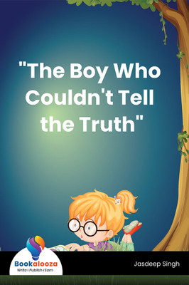 The Boy Who Couldn't Tell The Truth(Paperback, Jasdeep Singh)