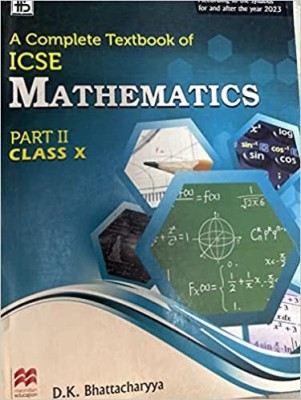 A Complete Book Of ICSE Mathematics Part 2 Class 10(Paperback, D.k Bhattacharyya)