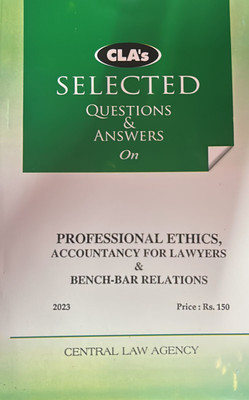 CLA’s Selected Questions And Answers On Professionals Ethics, Accountancy For Lawyers And Bench Bar Relations(paperpack, Central law agency)