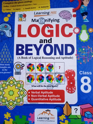 Learning Hill Magnifying LOGIC And BEYOND Class 8 (A Book Of Logical Reasoning And Aptitude)(Paperback, Dr C B Mishra)