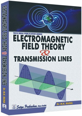 Electromagnetic Field Theory & Transmission Lines(Paperback, Dr. M.K. Raina)