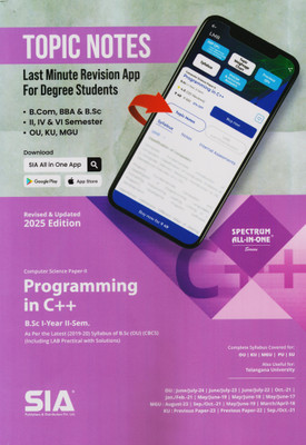 Programming In C++ (Computer Science Paper-II) B.Sc I-Year II-Sem As Per The Latest (2019-20) Syllabus Of (O.U) CBCS ( Including LAB Practical With Solutions) Revised & Updated 2025 Edition(Paperback, SIA Team Of Experts)
