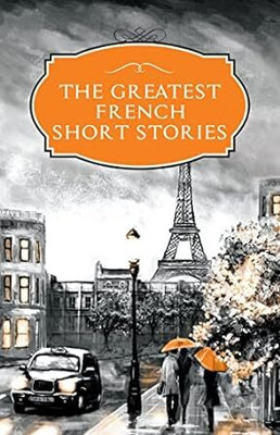 The Greatest French Short Stories(Paperback, Embassy Books)