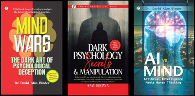 AI Vs MIND Artificial Intelligence Meets Human Thinking+MIND WARS : The Dark Art Of Psychological Deception+Dark Psychology Secrets & Manipulation(Paperback, David Alan Binder & Amy Brown) AI Vs MIND Artificial Intelligence Meets Human Thinking+MIND WARS : The Dark Art Of Psychological Deception+Dark Psychology Secrets & Manipulation(Paperback, David Alan Binder & Amy Brown)