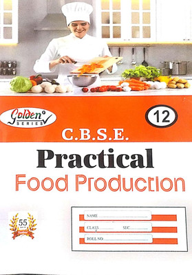 Golden Series Class 12 A CBSE Practical Food Production Skill Education Level 4 Subject Code 809 Based On NEP/CBSE Syllabus(Hardcover, Ashoka Publishing House)