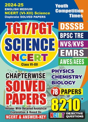 2024-25 TGT/PGT/DSSSB Science Physics, Chemistry & Biology Solved Papers 576 1095 E. This Book Covers TGT/PGT/DSSSB/NVS/KVS Chapter-Wise Solved Papers 78 Sets And 8210 Objective Questions(Paperback, YCT EXPERT TEAM)