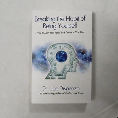 Breaking The Habit Of Being Yourself(Paperback, Dr. Joe Dispenza)