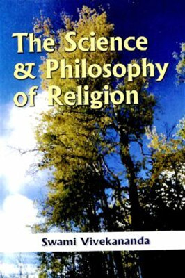 The Science And Philosophy Of Religion || Swami Vivekananda || Advaita Ashrama(Paperback, Swami Vivekananda)