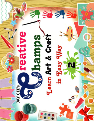 Jay Cee's Creative Champs Learn Art & Craft In Easy Way For Class-2(Paperback, PUJA GULATI)