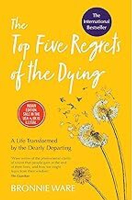 The Top Five Regrets Of The Dying: A Life Transformed By The Dearly Departing(Paperback h, Bronnie Ware)
