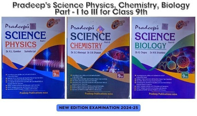 Pradeep's Science Physics, Chemistry, Biology Part - I To III For Class 9 - Latest Edition With New Updated Contents 2024-25 CBSE Exams (Set Of 3 Books)(Product Bundle, Pradeep's Experts) Pradeep's Science Physics, Chemistry, Biology Part - I To III For Class 9 - Latest Edition With New Updated Contents 2024-25 CBSE Exams (Set Of 3 Books)(Product Bundle, Pradeep's Experts)