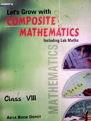 ABD's Let's Grow With Composite Mathematics Class 8 Including Lab Maths (Old Edition)(Paperback, Priya Monga, Kalyani Ramchandran)