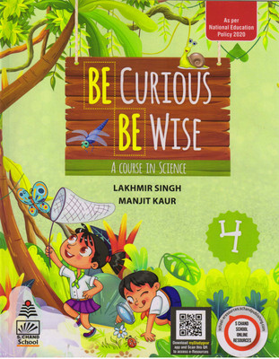 S Chand, BE CURIOUS BE WISE A Course In Science For Class - 4(Paperback, LAKHMIR SINGH, MANJIT KAUR)