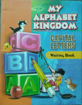 KCP- My Alphabet Kingdom Capital Letters Writing Book For All Children, Kids, Trace And Practice, Handwriting Book, Early Learning Book For Kids, Etc(Paperback, Harish Arora)