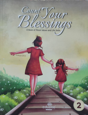 Count Your Blessings A Book Of Moral Values And Life Skills Class 2(Paperback, Dr Nalini Desai)