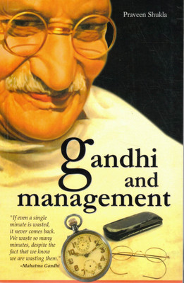 Gandhi And Management | Leadership, Ethics & Time Management | By Praveen Shukla(Paperback, Praveen Shukla)