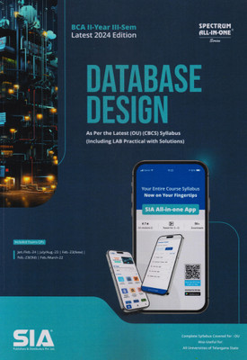 Database Design BCA II-Year III-Sem As Per The Latest O.U (CBCS) Syllabus (Including LAB Practical With Solutions) Latest 2024 Edition(Paperback, SIA Team Of Experts)