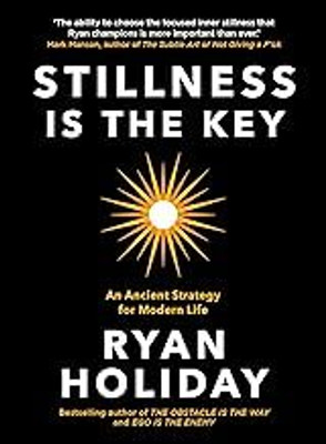 Stillness Is The Key(Paperback, Ryan Holiday)