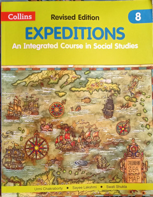 Revised Edition Expeditions An Integrated Course In Social Studies Class 8(Pepper back, Urmi chakraborty.sayee Lakshmi, Swati Shukla)