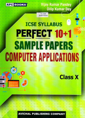 APC ICSE Perfect 10+1 Sample Papers COMPUTER APPLICATIONS For Class 10 ICSE Exams 2024(Paperback, V K PANDEY, D K DEY) APC ICSE Perfect 10+1 Sample Papers COMPUTER APPLICATIONS For Class 10 ICSE Exams 2024(Paperback, V K PANDEY, D K DEY)