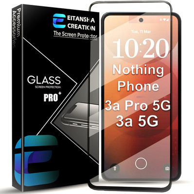 EITANSHA CREATION Edge To Edge Tempered Glass for Nothing Phone (3a) 5G, Nothing Phone 3A, Nothing Phone 3a, Nothing Phone (3a) Pro 5G, Nothing Phone 3A Pro, Nothing Phone 3a Pro(Pack of 1)