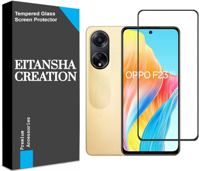 EITANSHA CREATION Edge To Edge Tempered Glass for Oppo F23 5g, Oppo F23 5G .(Pack of 1)