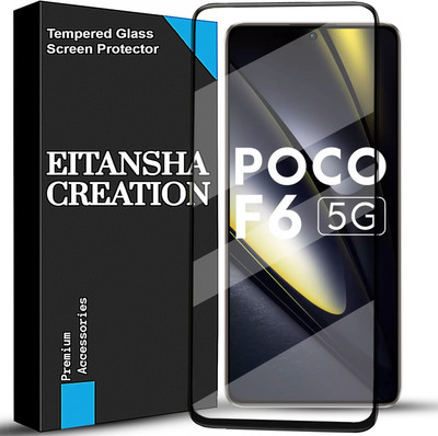 EITANSHA CREATION Edge To Edge Tempered Glass for POCO F6, POCO F6 5G(Pack of 1)
