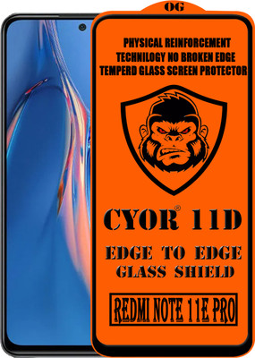 CYOR Edge To Edge Tempered Glass for REDMI NOTE 11E PRO(Pack of 1)