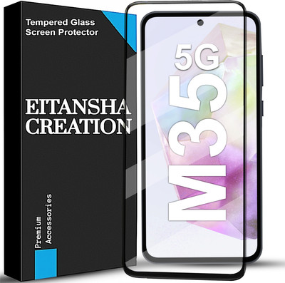 EITANSHA CREATION Edge To Edge Tempered Glass for Samsung Galaxy M35 5G, Samsung Galaxy A35 5G, Samsung Galaxy A55 5G(Pack of 1)