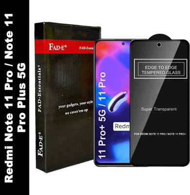 FAD-E Edge To Edge Tempered Glass for Redmi Note 11 Pro+ 5G, Redmi Note 11 Pro, Mi Redmi Note 11 Pro Plus 5G(Pack of 1) FAD-E Edge To Edge Tempered Glass for Redmi Note 11 Pro+ 5G, Redmi Note 11 Pro, Mi Redmi Note 11 Pro Plus 5G(Pack of 1)