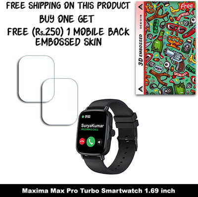 ARBAN Screen Guard for Maxima Max Pro Turbo Smartwatch 1.69 inch WITH FREE 250 RUPEES 1 3D EMBOSSED SKIN FOR MOBILE BACK W2S018(Pack of 2)