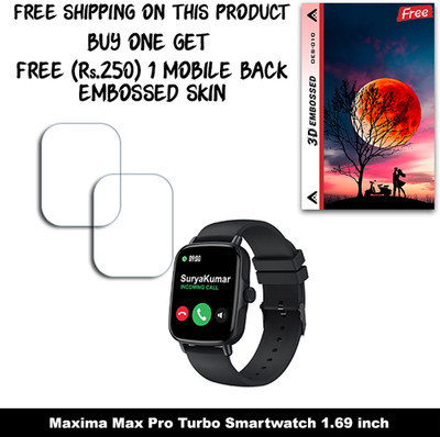 SOMTONE Screen Guard for Maxima Max Pro Turbo Smartwatch 1.69 inch WITH FREE 250 RUPEES 1 3D EMBOSSED SKIN FOR MOBILE BACK W2S010(Pack of 2)