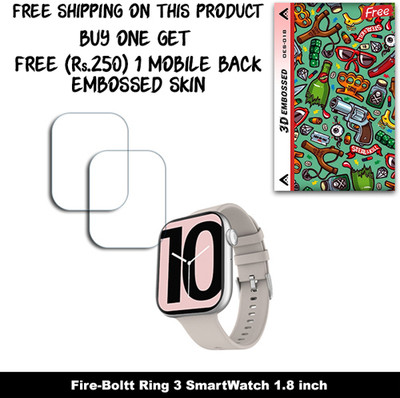 SOMTONE Screen Guard for Fire-Boltt Ring 3 SmartWatch 1.8 inch WITH FREE 250 RUPEES 1 3D EMBOSSED SKIN FOR MOBILE BACK W2S018(Pack of 2)