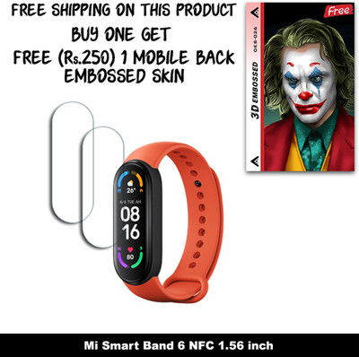 SOMTONE Screen Guard for Mi Smart Band 6 NFC 1.56 inch WITH FREE 250 RUPEES 1 3D EMBOSSED SKIN FOR MOBILE BACK W2S026(Pack of 2)