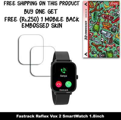 ARBAN Screen Guard for Fastrack Reflex Vox 2 SmartWatch 1.8inch WITH FREE 250 RUPEES 1 3D EMBOSSED SKIN FOR MOBILE BACK W2S018(Pack of 2)