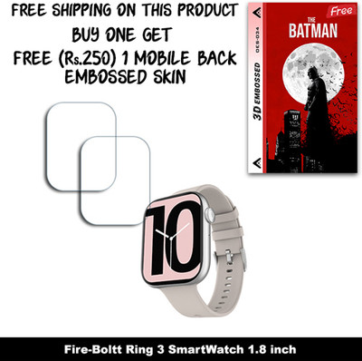 SOMTONE Screen Guard for Fire-Boltt Ring 3 SmartWatch 1.8 inch WITH FREE 250 RUPEES 1 3D EMBOSSED SKIN FOR MOBILE BACK W2S034(Pack of 2)