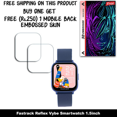 ARBAN Screen Guard for Fastrack Reflex Vybe Smartwatch 1.5inch WITH FREE 250 RUPEES 1 3D EMBOSSED SKIN FOR MOBILE BACK W2S002(Pack of 2)