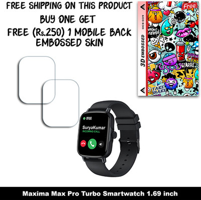 ARBAN Screen Guard for Maxima Max Pro Turbo Smartwatch 1.69 inch (FREE 250 RUPEES 1 3D EMBOSSED SKIN FOR MOBILE BACK W2S039)(Pack of 2)