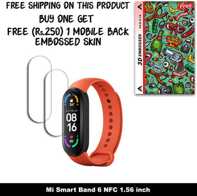 SOMTONE Screen Guard for Mi Smart Band 6 NFC 1.56 inch WITH FREE 250 RUPEES 1 3D EMBOSSED SKIN FOR MOBILE BACK W2S018(Pack of 2)