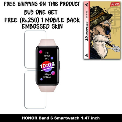 ARBAN Screen Guard for HONOR Band 6 Smartwatch 1.47 inch SCREEN GUARD WITH FREE 250 RUPEES 1 3D EMBOSSED SKIN FOR MOBILE BACK W2S001(Pack of 2)