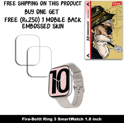 SOMTONE Screen Guard for Fire-Boltt Ring 3 SmartWatch 1.8 inch WITH FREE 250 RUPEES 1 3D EMBOSSED SKIN FOR MOBILE BACK W2S001(Pack of 2)