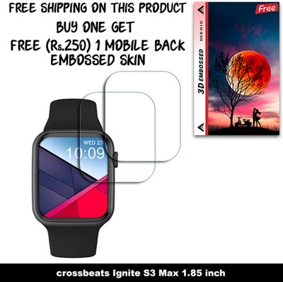 SOMTONE Screen Guard for crossbeats Ignite S3 Max 1.85 inch WITH FREE 250 RUPEES 1 3D EMBOSSED SKIN FOR MOBILE BACK W2S010(Pack of 2)