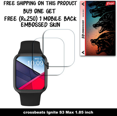ARBAN Screen Guard for crossbeats Ignite S3 Max 1.85 inch (FREE 250 RUPEES 1 3D EMBOSSED SKIN FOR MOBILE BACK W2S061)(Pack of 2)