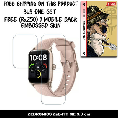 SOMTONE Screen Guard for ZEBRONICS Zeb-FIT ME 3.3 cm Smartwatch SCREEN GUARD WITH FREE 250 RUPEES 1 3D EMBOSSED SKIN FOR MOBILE BACK W3S001(Pack of 3)