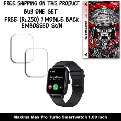 ARBAN Screen Guard for Maxima Max Pro Turbo Smartwatch 1.69 inch (FREE 250 RUPEES 1 3D EMBOSSED SKIN FOR MOBILE BACK W2S124)(Pack of 2)