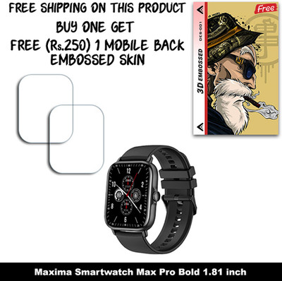 SOMTONE Screen Guard for Maxima Smartwatch Max Pro Bold 1.81 inch WITH FREE 250 RUPEES 1 3D EMBOSSED SKIN FOR MOBILE BACK W2S001(Pack of 2)