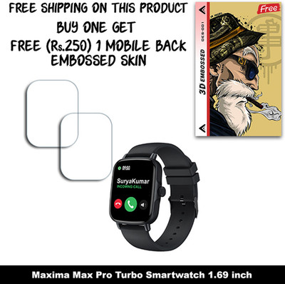 SOMTONE Screen Guard for Maxima Max Pro Turbo Smartwatch 1.69 inch WITH FREE 250 RUPEES 1 3D EMBOSSED SKIN FOR MOBILE BACK W2S001(Pack of 2)