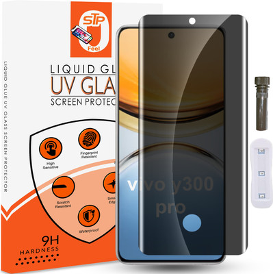 STP FEEL Tempered Glass Guard for Vivo Y300 Pro 5G / Y300 Pro+ Plus UV Advanced Curved Privacy Screen Protector Guard with Easy Installation Kit(Pack of 1)