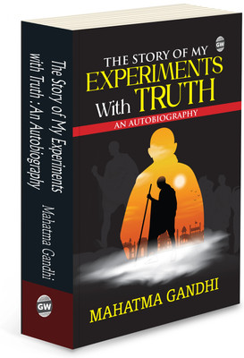 The Story of My Experiments with Truth (Paperback) : Inspiring Autobiography, Faith & Social Change by Mahatma Gandhi, Must read English Novel(Paperback, Mahatma Gandhi)